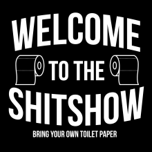 Shit Show t-shirts. COVID-19