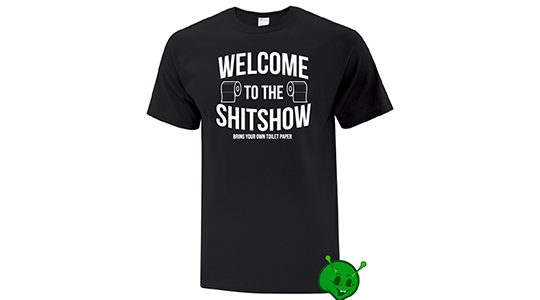 Shit Show t-shirts. COVID-19